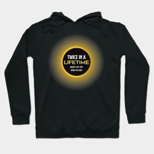 Total Solar Eclipse Twice In A Lifetime Hoodie